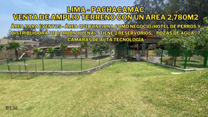 PACHACAMAC EN VENTA AMPLIO TERRENO DE 2780 M2, CON TRASPASO DE 2 NEGOCIOS EN MARCHA (LIMA - PERU)